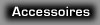 Accessoires